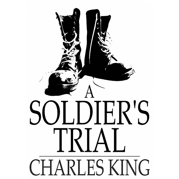 Soldier's Trial / The Floating Press, Charles King