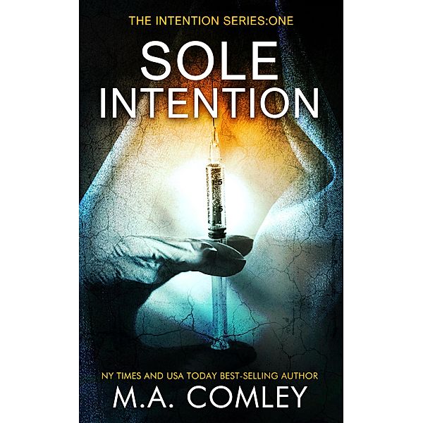 Sole Intention (Intention series, #1) / Intention series, M A Comley