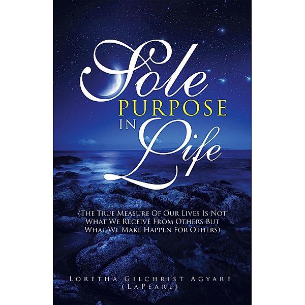 Sole Purpose in Life, Loretha Gilchrist Agyare