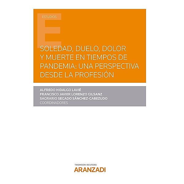 Soledad, duelo, dolor y muerte en tiempos de pandemia: una perspectiva desde la profesión / Estudios, Alfredo Hidalgo Lavié, Francisco Javier Lorenzo Gilsanz, Sagrario Segado Sánchez-Cabezudo