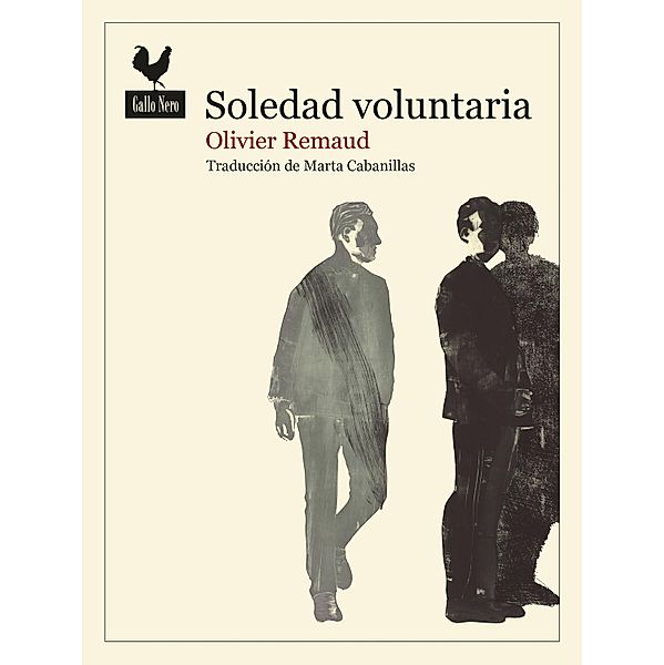 Soledad voluntaria / Narrativas Gallo Nero Bd.78, Olivier Remaud