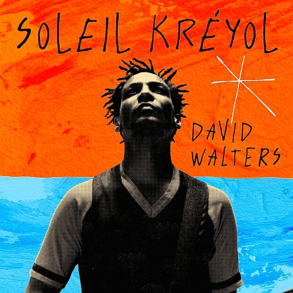 Soleil Kreyol, David Walters