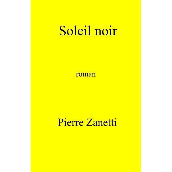 Soleil noir / Librinova, Zanetti Pierre Zanetti