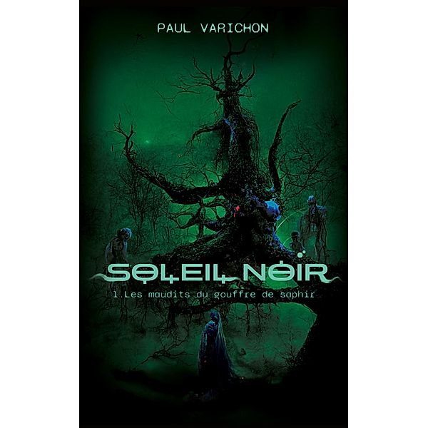 Soleil Noir / Soleil Noir Bd.1, Paul Varichon