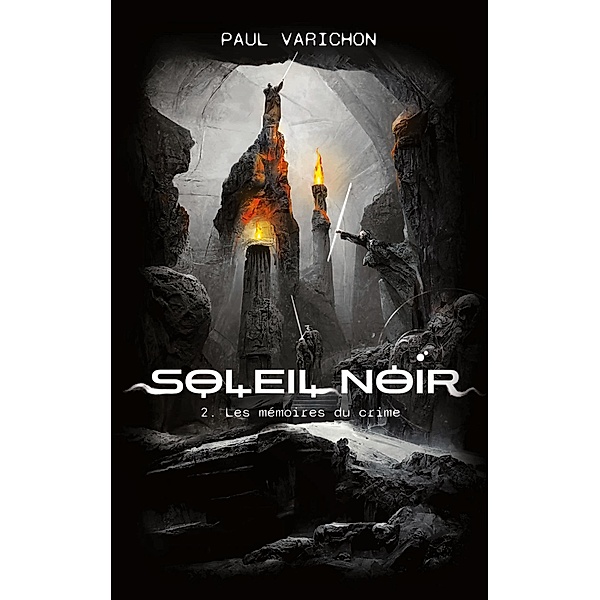 Soleil Noir / Soleil Noir Bd.2, Paul Varichon