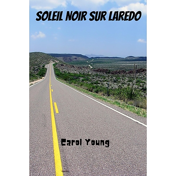 Soleil Noir sur Laredo, Carol Young