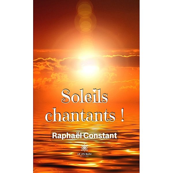 Soleils chantants !, Raphaël Constant