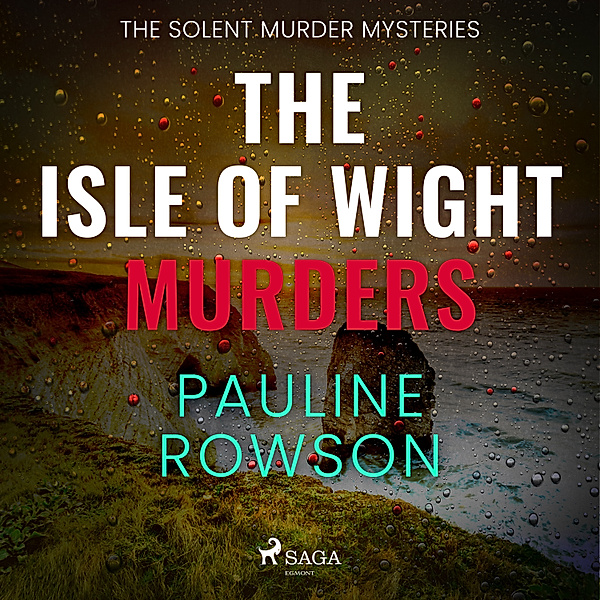 Solent Murder Mystery - 5 - The Isle of Wight Murders, Pauline Rowson