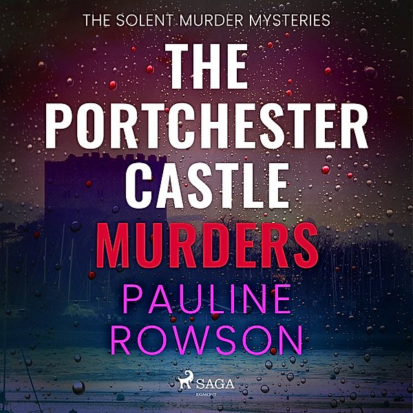 Solent Murder Mystery - 6 - The Portchester Castle Murders, Pauline Rowson