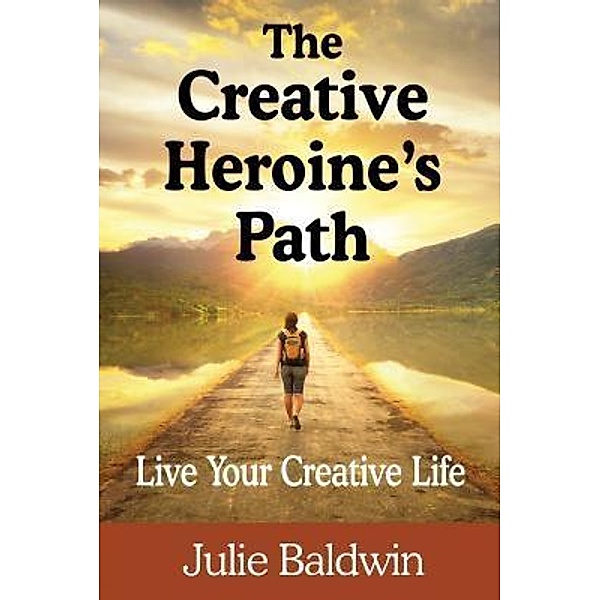 Solevoluna: The Creative Heroine's Path, Julie Baldwin