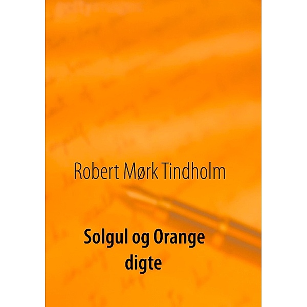 Solgul og orange, Robert Mørk Tindholm