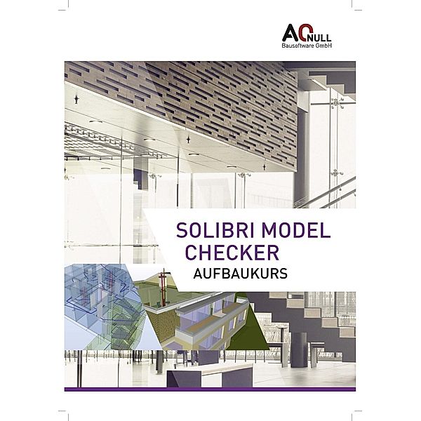 Solibri Model Checker, Aufbaukurs, Hannes Asmera