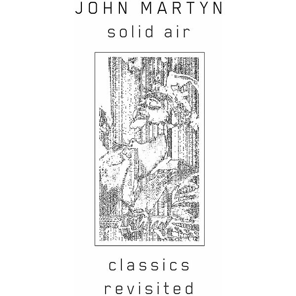 Solid Air-Classics Revisited, John Martyn