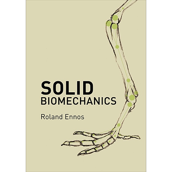 Solid Biomechanics, Roland Ennos
