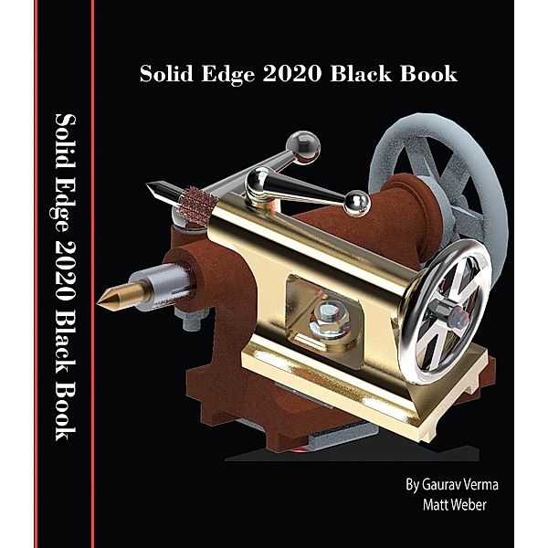 Solid Edge 2020 Black Book, Gaurav Verma, Matt Weber