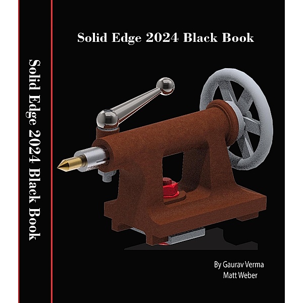 Solid Edge 2024 Black Book, Gaurav Verma, Matt Weber