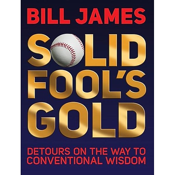 Solid Fool's Gold, Bill James