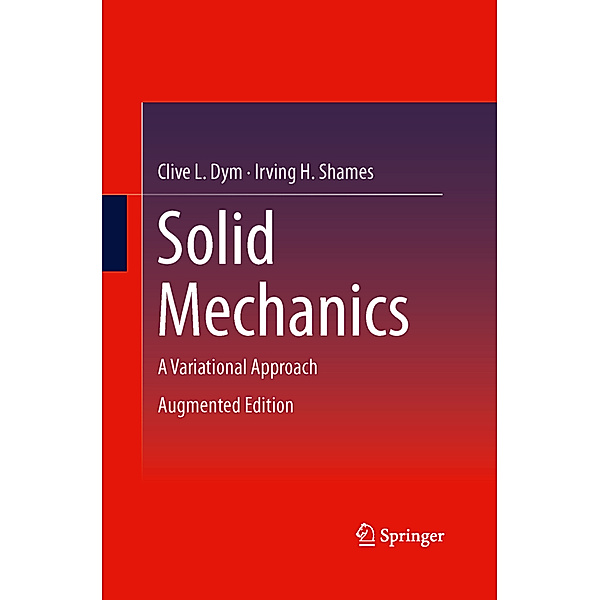 Solid Mechanics, Clive L Dym, Irving H. Shames