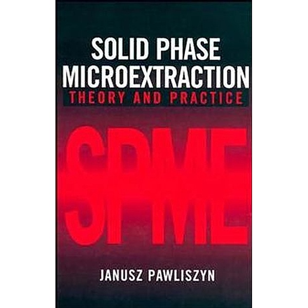 Solid Phase Microextraction, Janusz Pawliszyn