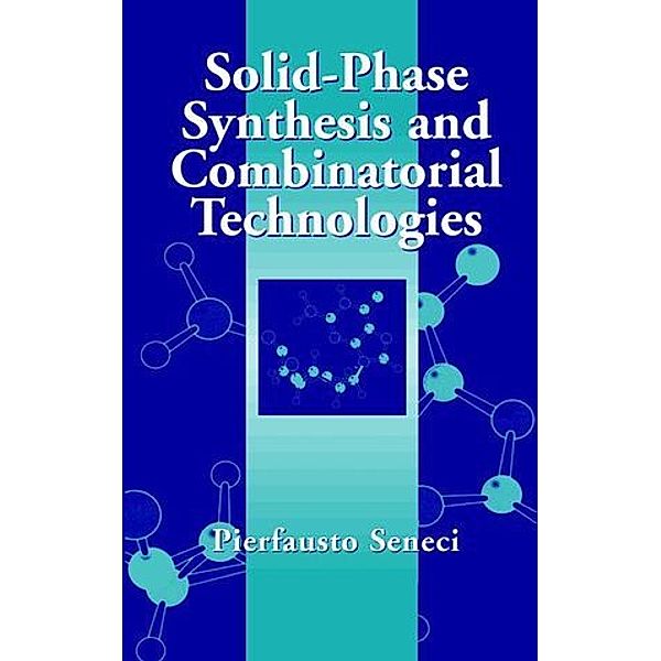 Solid-Phase Synthesis and Combinatorial Technologies, Pierfausto Seneci