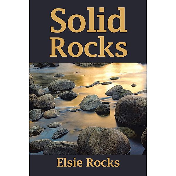 Solid Rocks, Elsie Rocks