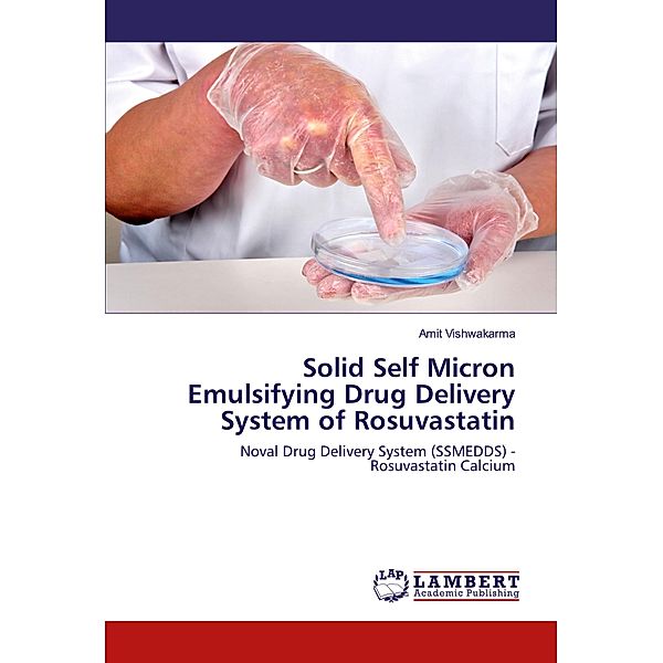 Solid Self Micron Emulsifying Drug Delivery System of Rosuvastatin, Amit Vishwakarma