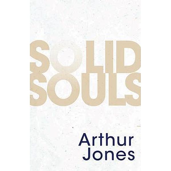 Solid Souls, Arthur Jones