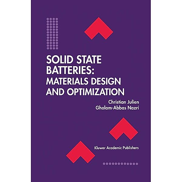 Solid State Batteries: Materials Design and Optimization / The Springer International Series in Engineering and Computer Science Bd.271, Christian Julien, Gholam-Abbas Nazri