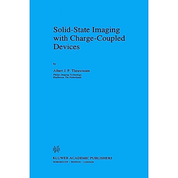 Solid-State Imaging with Charge-Coupled Devices / Solid-State Science and Technology Library Bd.1, A. J. Theuwissen