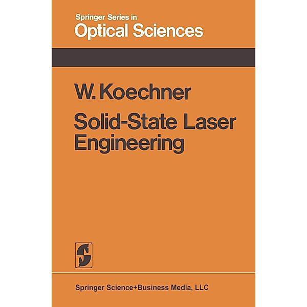 Solid-State Laser Engineering / Springer Series in Optical Sciences Bd.1, Walter Koechner