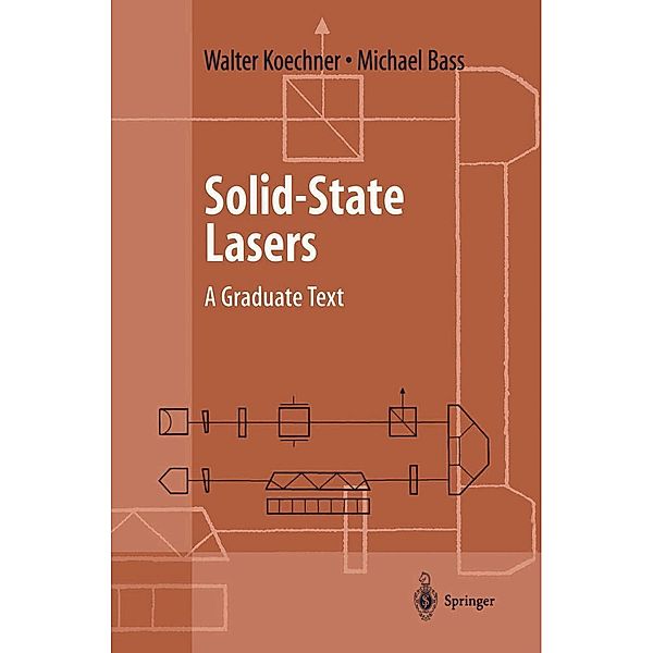 Solid-State Lasers / Advanced Texts in Physics, Walter Koechner, Michael Bass