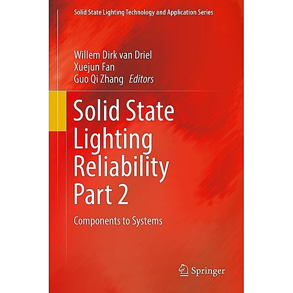 Solid State Lighting Reliability Part 2 / Solid State Lighting Technology and Application Series Bd.3