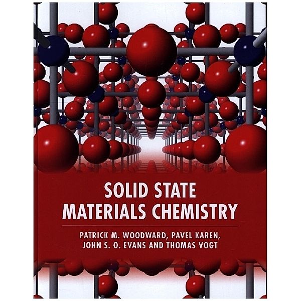 Solid State Materials Chemistry, Patrick M. Woodward, Pavel Karen, John S. O. Evans, Thomas Vogt