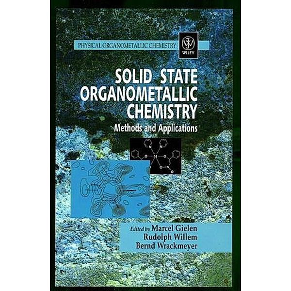 Solid State Organometallic Chemistry, Marcel Gielen, Rudolph Willem, M. Gielen