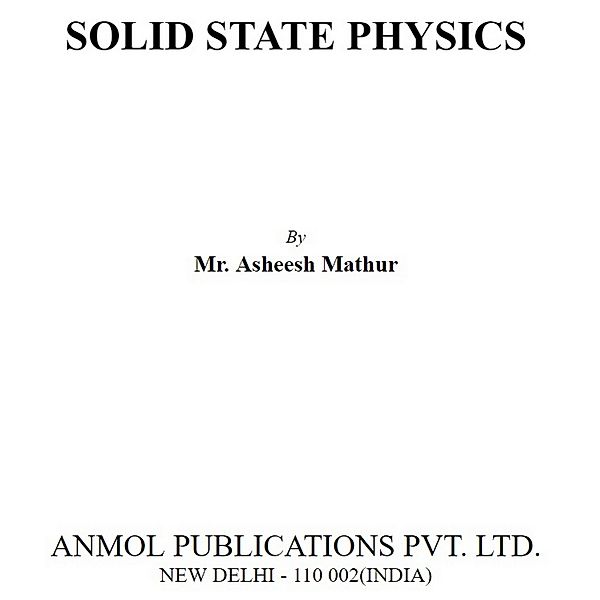 Solid State Physics, Asheesh Mathur