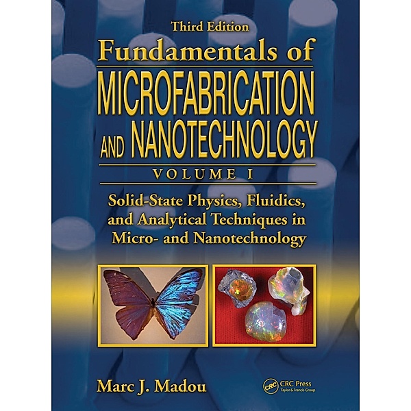 Solid-State Physics, Fluidics, and Analytical Techniques in Micro- and Nanotechnology, Marc J. Madou