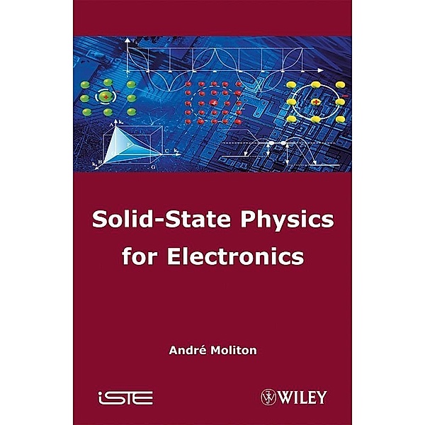 Solid-State Physics for Electronics, Andre Moliton