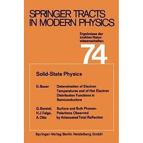 Solid-State Physics / Springer Tracts in Modern Physics Bd.74, G. Bauer, G. Borstel, H. J. Falge, A. Otto