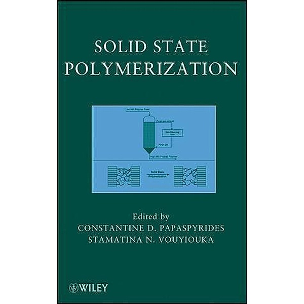 Solid State Polymerization, Constantine D. Papaspyrides, Stamatina N. Vouyiouka