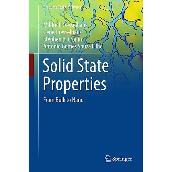 Solid State Properties / Graduate Texts in Physics, Mildred Dresselhaus, Gene Dresselhaus, Stephen B. Cronin, Antonio Gomes Souza Filho