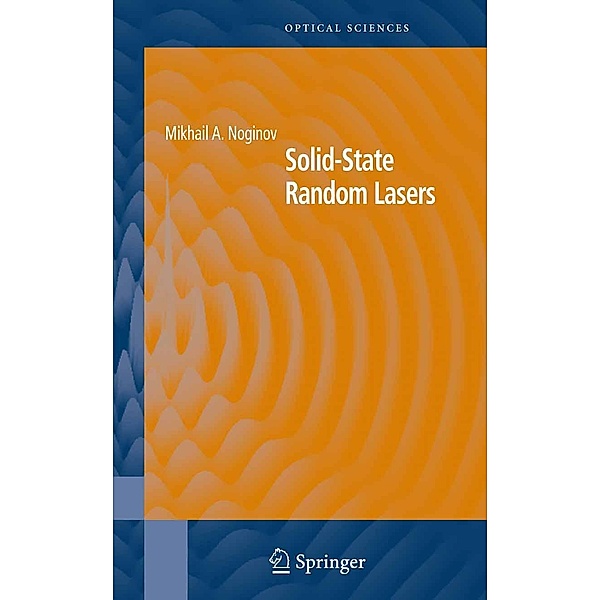 Solid-State Random Lasers / Springer Series in Optical Sciences Bd.105, Mikhail Noginov