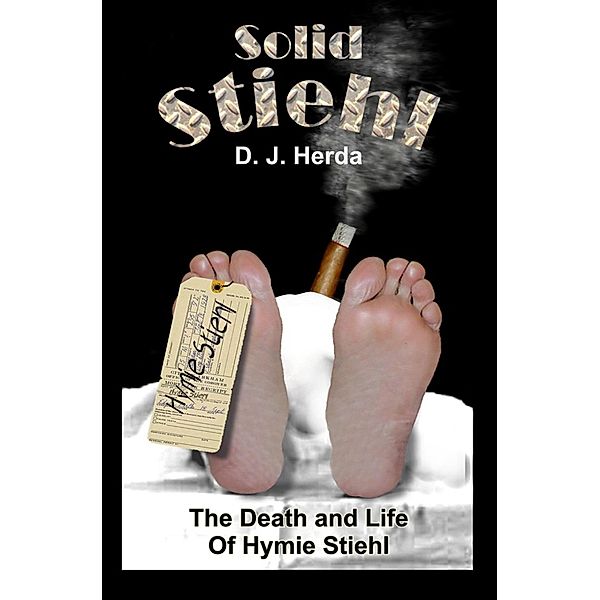 Solid Stiehl (Hymie Stiehl Series) / Hymie Stiehl Series, D. J. Herda