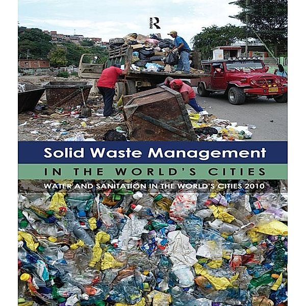 Solid Waste Management in the World's Cities, Un-Habitat