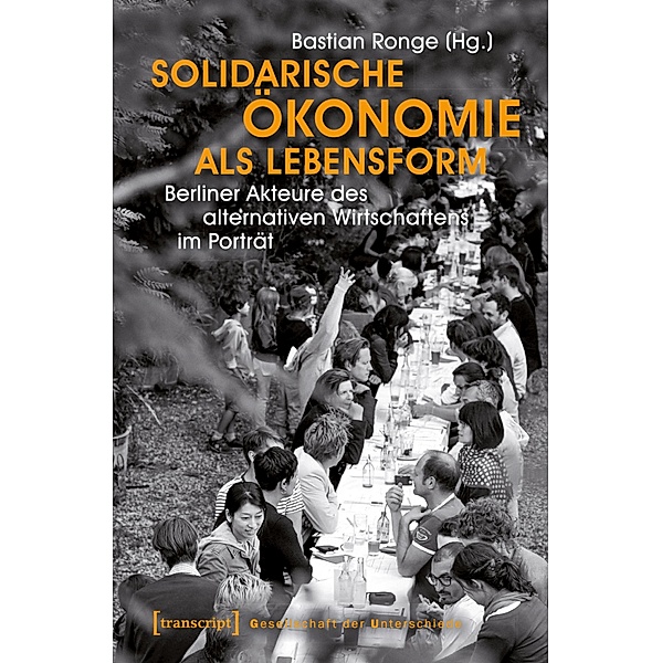 Solidarische Ökonomie als Lebensform / Gesellschaft der Unterschiede Bd.40