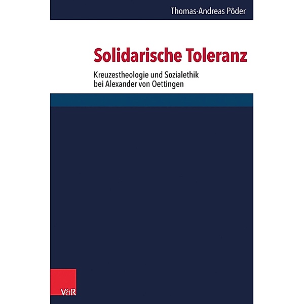 Solidarische Toleranz / Forschungen zur systematischen und ökumenischen Theologie, Thomas-Andreas Põder