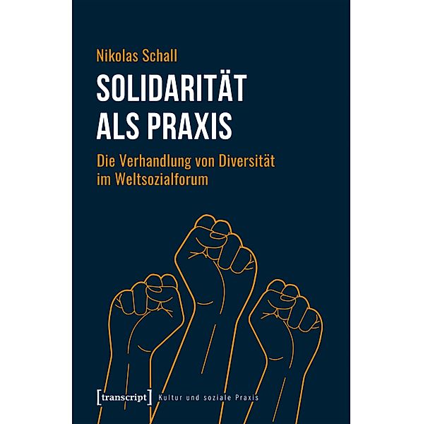 Solidarität als Praxis / Kultur und soziale Praxis, Nikolas Schall