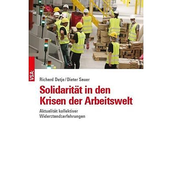 Solidarität in den Krisen der Arbeitswelt, Richard Detje, Dieter Sauer
