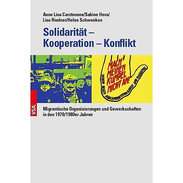 Solidarität - Kooperation - Konflikt, Anne Lisa Carstensen, Sabine Heß, Lisa Riedner