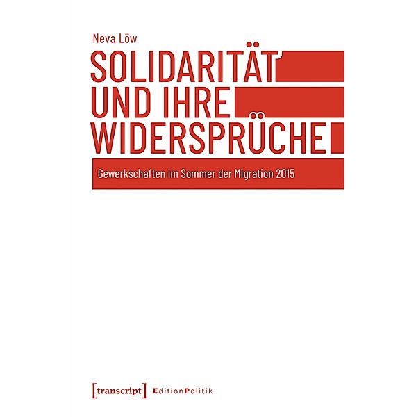 Solidarität und ihre Widersprüche / Edition Politik Bd.146, Neva Löw
