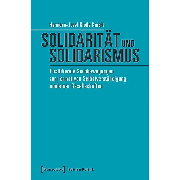 Solidarität und Solidarismus / Edition Politik Bd.54, Hermann-Josef Grosse Kracht